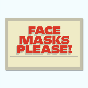 Top Notch Signs - Face Masks Please-Hey There Signs