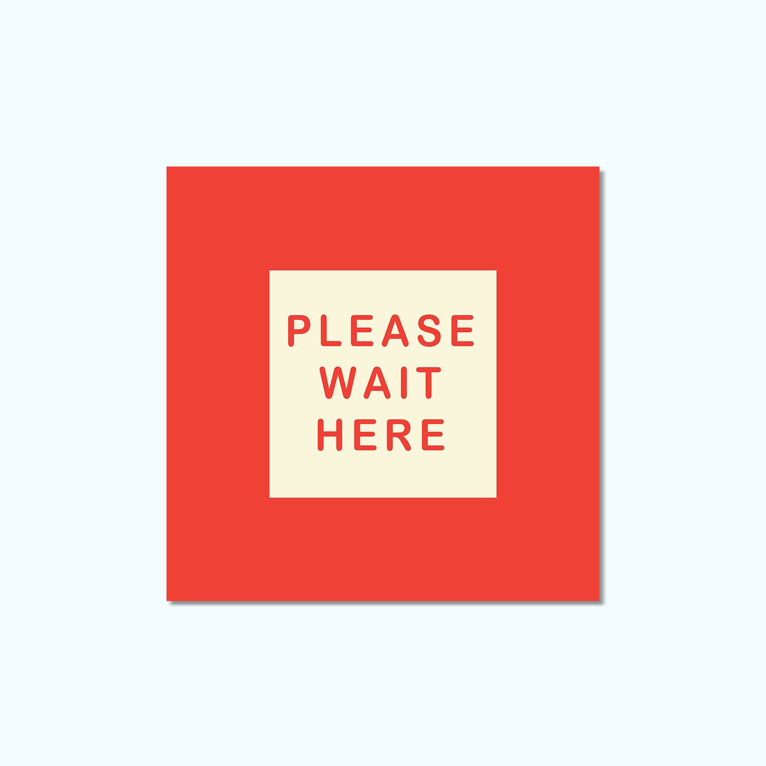 Hey There - Please Wait Here