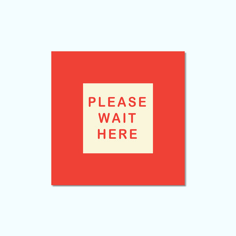 Hey There - Please Wait Here